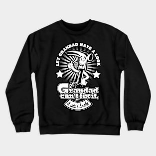 Grandpa will Fix It Crewneck Sweatshirt